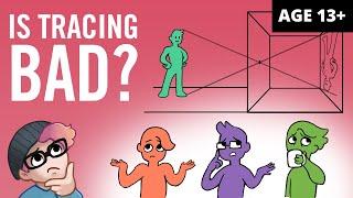 When is Tracing OK? Is Tracing CHEATING? Age 13+