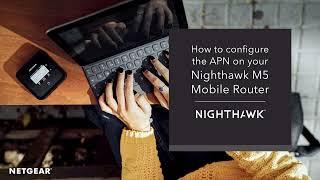 How to configure the APN on your Nighthawk M5 Mobile Router