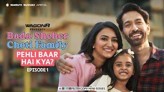 FilterCopy  Bada Sheher Choti Family  Mini Series  EP 13 Welcome To Mumbai  Ft. Nakuul Erica