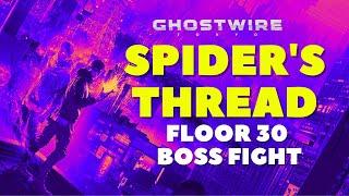 Ghostwire Tokyo - Spiders Thread - Floor 30 Boss Fight