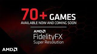 AMD FidelityFX Super Resolution  70+ Games Available Now and Coming Soon