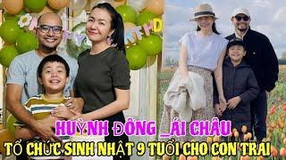 Huỳnh Đông - Ái Châu tổ chức sinh nhật 9 tuổi cho con trai đang du học Canada nghỉ hè về Việt Nam