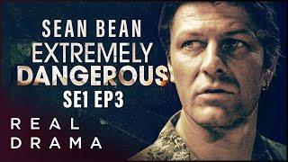 Sean Bean in Thriller Series I Extremely Dangerous  SE01 Ep03  Real Drama