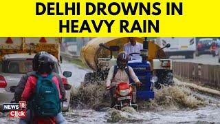 Delhi Drowns In Heavy Rain Severe Waterlogging Reported  Rainfall News Today  Delhi Rains- N18G