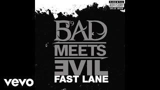 Bad Meets Evil - Fast Lane Official Audio