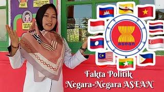 Fakta Politik Negara-Negara ASEAN  Materi kelas 6 Tema 1 Subtema 3 Muatan IPS kurikulum 2013