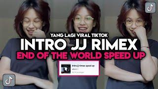 DJ INTRO JJ RIMEX END OF THE WORLD SPEED UP ARIANA GRANDE VIRAL TIKTOK