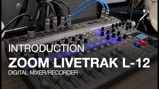 Zoom LiveTrak L-12 Introduction