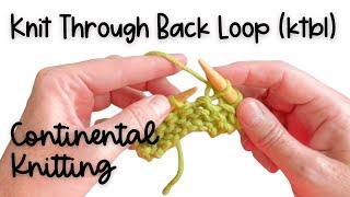 Continental Knitting Knit Through Back Loop KTBL