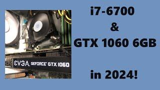 i7-6700 & GTX 1060 6GB in 2024  Gaming & Benchmark Tests