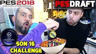 ŞAMPİYONLAR LİGİ SON 16 TAKIMLARI CHALLENGE  PES 2018 PESDRAFT