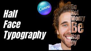 Half face typography Tutorial  Text portrait effect In Canva