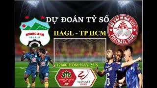 DỰ ĐOÁN TỶ SỐ I HAGL vs TP HCM I 17h00 HÔM NAY 256 VÒNG 12 V.LEAGUE 2023 I BÓNG ĐÁ VIỆT NAM