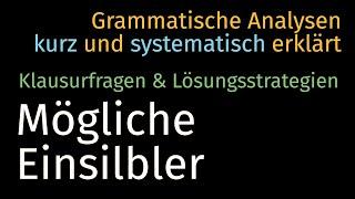 Mögliche Einsilbler des Deutschen Klausurfragen und Lösungsstrategien — Grammatische Analyse 010