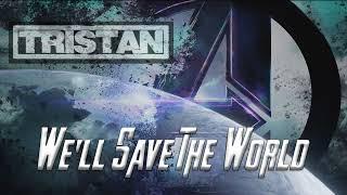 TRISTAN - Well save the world