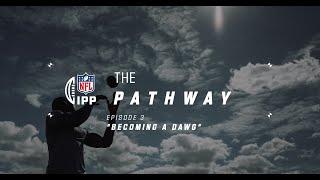 The Pathway Ep3 𝘽𝙚𝙘𝙤𝙢𝙞𝙣𝙜 𝘼 𝘿𝘼𝙒𝙂  The Journey of the IPP Class of 24 continues  NFL UK