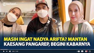 Masih Ingat Nadya Arifta? Mantan Kaesang Pangarep Begini Kabarnya Sekarang