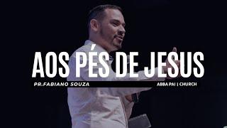 Aos pés de Jesus - Fabiano Souza  Abba Pai Church