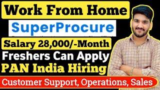 SuperProcure Work From Home Job  Salary 28000 Online Job At Home  Latest Jobs For Freshers