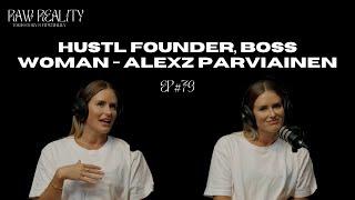 #79  HUSTL Founder & Boss Woman OPENS UP