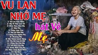 Nhạc Vu Lan Báo Hiếu - Hát Về Mẹ Cha Hay Nhất 2024 #VU LAN NHỚ MẸ#100Bài Nghe Tuôn Trào Nước Mắt