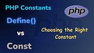 PHP Const vs Define Understanding the Differences  Choosing the Right Constant HINDI
