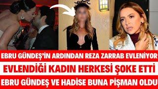 EBRU GÜNDEŞİN ARDINDAN ESKİ KOCASI REZA ZARRAB EVLENİYOR EVLENDİĞİ KADIN ŞOKE ETTİ SİBEL SEDA SAYAN