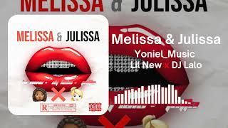 Yoniel Melissa & Julissa - @lilnew x @djlalolalocura  Audio de la cancion 