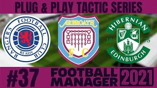 FOOTBALL MANAGER 2021 PLUG & PLAY TACTIC SERIES  ARBROATH FC  37  THE FIGHT FOR EUROPE  FM21