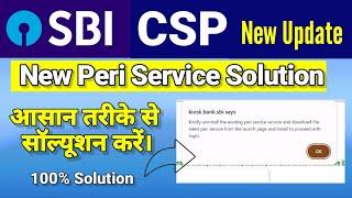 New peri service issue Solution sbi csp new update