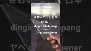 Cuaca gila dijepang dingin nya sampe ketulang