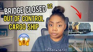 Breaking News CONTAINER SHIP LOSES CONTROL- CLOSES BRIDGE & EVACUATES BEACH..SOMETHING IS COMING