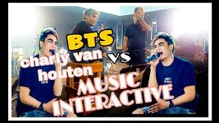 BTS  MAKIN AKRAB CHARLY VAN HOUTEN vs MUSIC INTERACTIVE