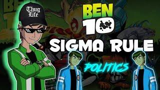 Ben 10 Sigma rule politics by Ben 10 Anime 