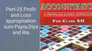 Profit and Loss Appropriation#sum-PapiaDiya and rai# badu and dutta#class 12#graded problems of acc