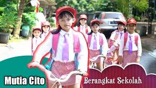 Lagu anak Milenial  BERANGKAT SEKOLAH Singer MUTIA CITO OFFICIAL Music Video