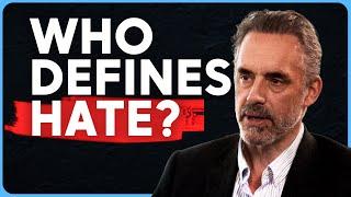 The Problems with Regulating Hate Speech  Jordan Peterson
