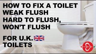 How to Fix a Toilet with a Weak Flush Hard to Flush or Wont Flush - For U.K. Toilets