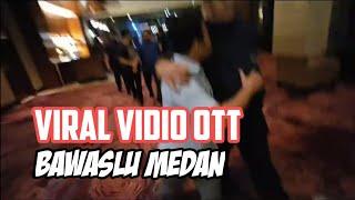 Viral Vidio OTT Bawaslu Medan @KanalMedan