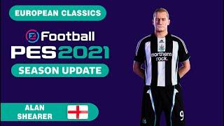 A. SHEARER face+stats European Classics How to create in PES 2021