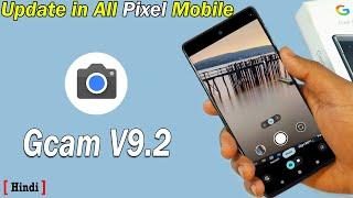 Google Camera v9.2 Is Now Available In Pixel 6a Mobile  Gcam 9.2 update in pixel- Whats New