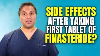 Experiencing Side Effects After the 1st Tablet of Finasteride?