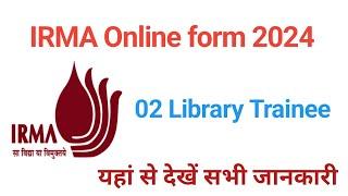 IRMA Library Trainee online form 2024  IRMA Library Trainee Recruitment 2024 @GovtJobs4u #GovtJobs