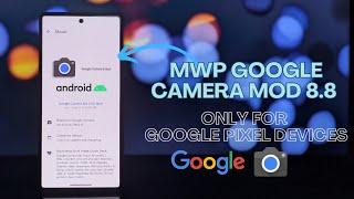 Google Camera 8.8 Mod beta 2 by MWP Only For Google Pixel Users