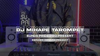 DJ MIHAPE  TAROMPET  SOUND TIKTOK SUNDA PRIDE PRO PRESENT