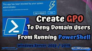 How to Create a GPO to Deny Domain Users From Running PowerShell  Windows Server 2022  2019