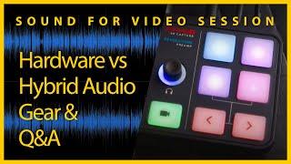 Sound for Video Session Hardware vs Hybrid audio gear RODE X Streamer X & Q&A