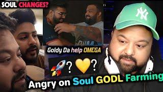 Goldy Da on Soul Changes *Overconfident*  Very Angry on  GODL Support MANYA  Omega NinjaBoi ORG 