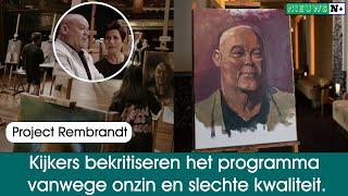 Project Rembrandt 2024 Kijkers bekritiseren het programma vanwege onzin en slechte kwaliteit.