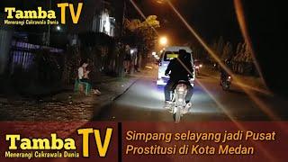 Simpang Selayang Jadi Pusat Prostitusi di Kota Medan  Masyarakat Harap Penertiban oleh Pemko Medan